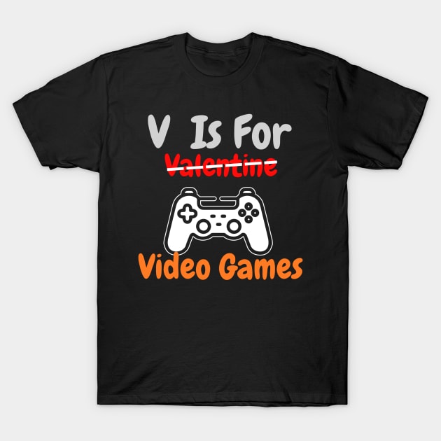 V Is For Video Games Funny Valentine T-Shirt by HALLSHOP